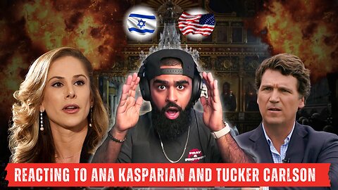 Muslim Reacts to Tucker Carlson & Ana Kasparian Podcast