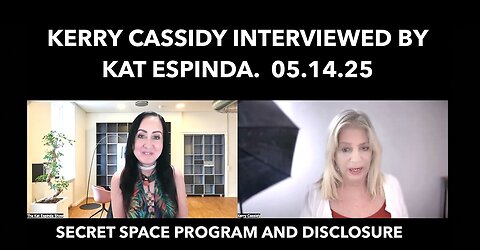KERRY CASSIDY INTERVIEWED BY KAT ESPINDA RE SECRET SPACE AND FUTURE EVENTS