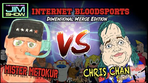 The Cancerless Jim Show - Reality is a Motherfucker (Metokur vs. Chris Chan)