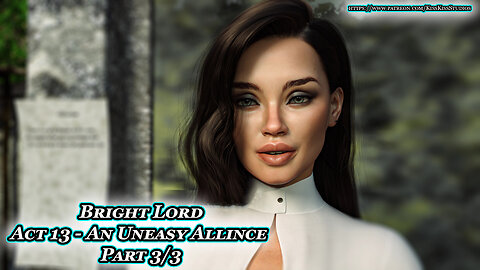 Bright Lord Act 13 - An Uneasy Alliance Part 3-3