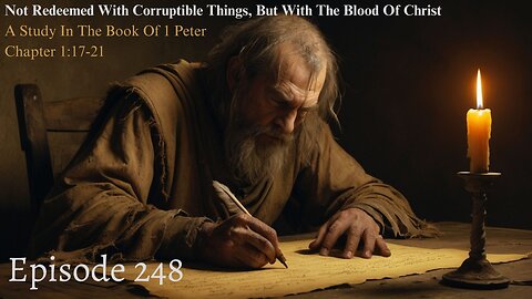Not Redeemed With Corruptible Things, But With The Blood Of Christ | EP | #248