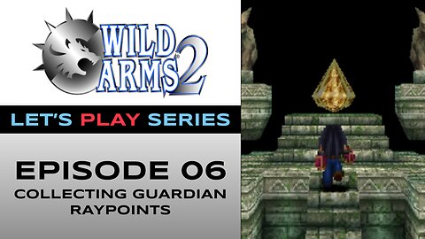 Wild Arms 2 (PS1) - Chapter 6/7 - Let’s Play Series