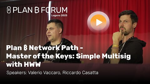 Plan B Network Path - Master of the Keys- Simple Multisig with HWW