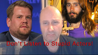 Don't Listen to Stupid Actors!