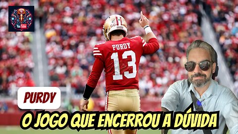 Brock Purdy, cai a narrativa de que ele depende do elenco