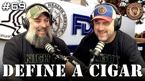 Ep. 69 Define A Cigar