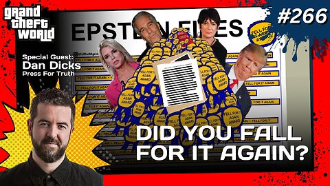 Grand Theft World Podcast 266 | Did You Fall For It Again? with Guest Dan Dicks