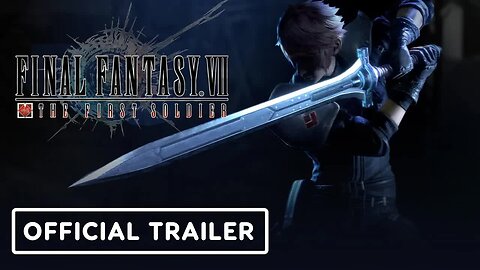 Final Fantasy VII - The First Soldier - Official Trailer _ TGS 2021