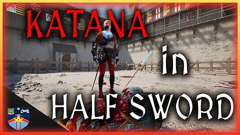 Messing Around with the Katana! | Half Sword Demo #4