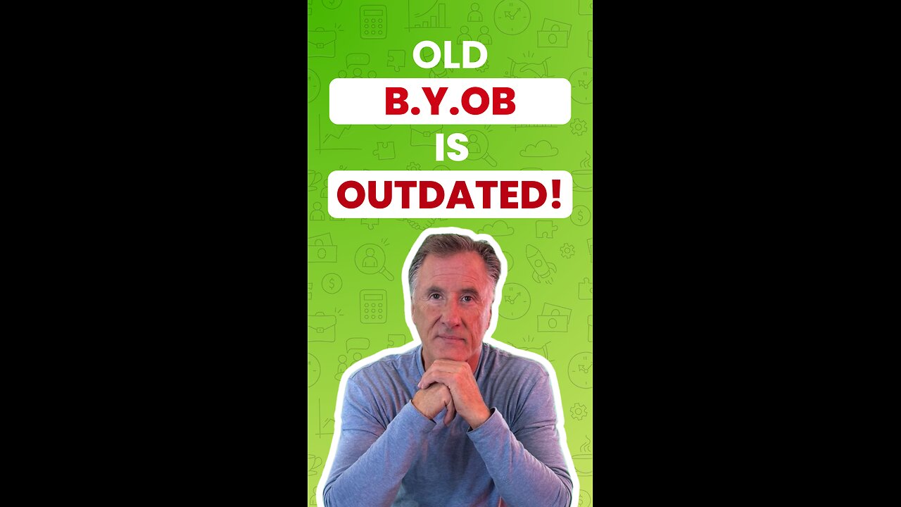 Old BYOB Is Outdated!