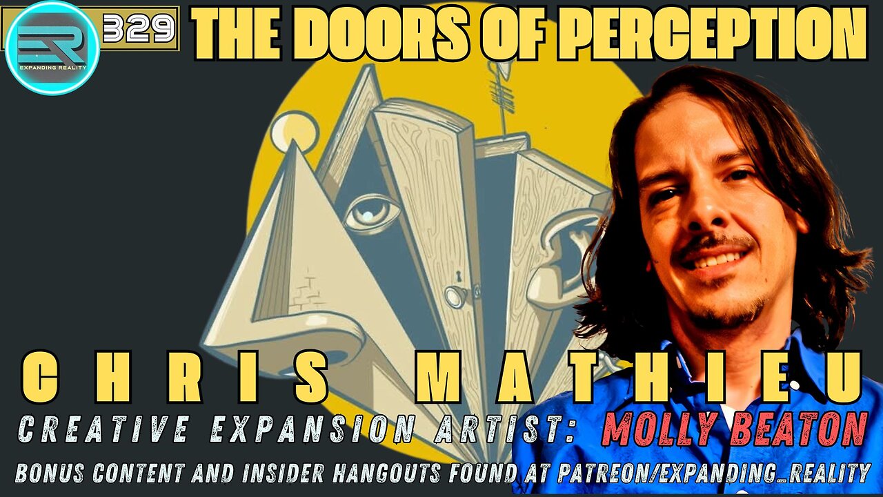 329 | Chris Mathieu | The Doors of Perception - part 1 | C.E. Artist - Molly Beaton