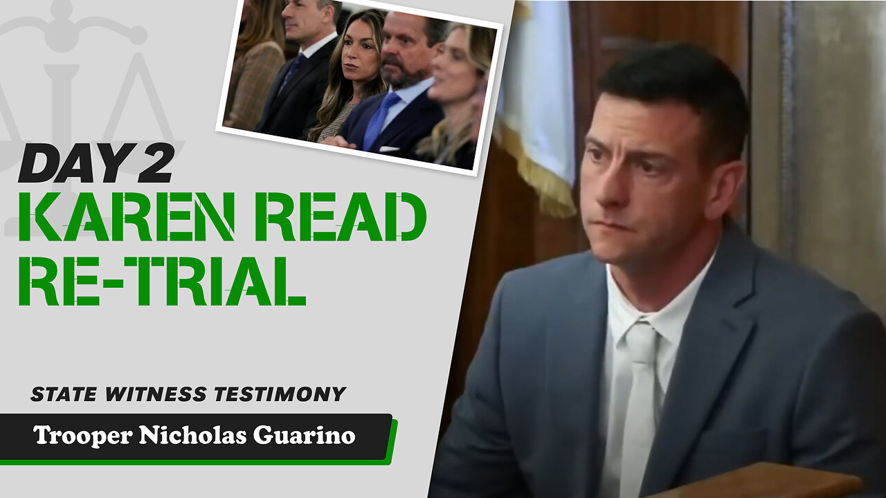 8 - Karen Read Retrial - State Witness Testimony - Trooper Nicholas Guarino