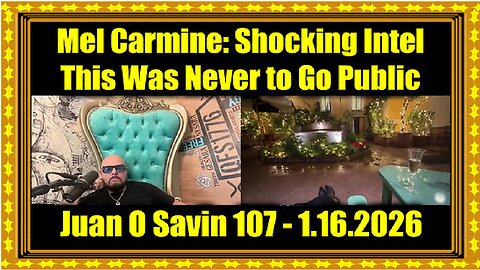 Juan O Savin & Mel Carmine Shocking Intel 1.16.26 - This Was Never to Go Public