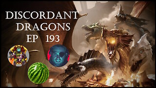 Discordant Dragons 193 w Donald Kent, Kizza, and Melon