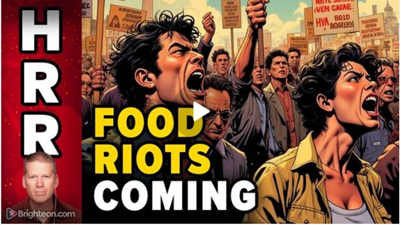 The FOOD RIOTS| Are Coming!