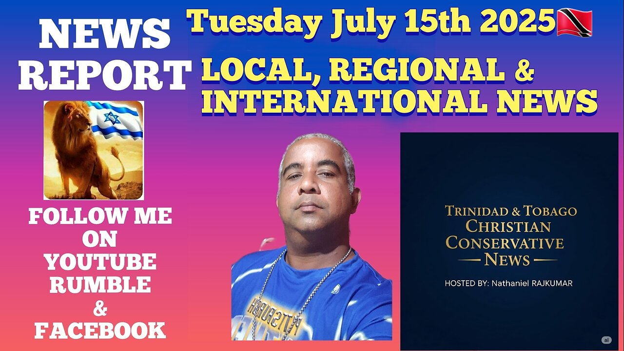 News Report Trinidad & Tobago Tuesday July 15th 2025