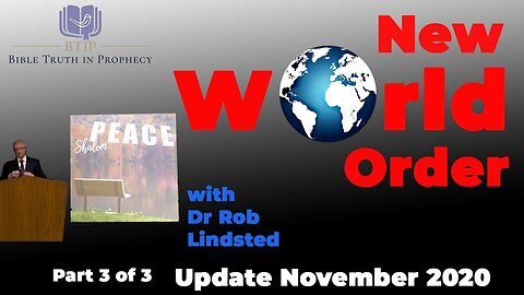 (Episode 35) New World Order Update November 2020 Part 3 of 3 with Dr Rob Lindsted