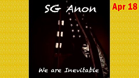 SG Anon Update today April 18: US SECURITY IS ON ALARM, NEED TO BE WELL PREPARED