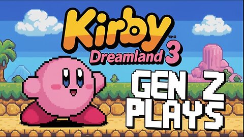 GEN Z TAKES ON KIRBY DREAMLAND 3 FOR THE VERY FIRST TIME!