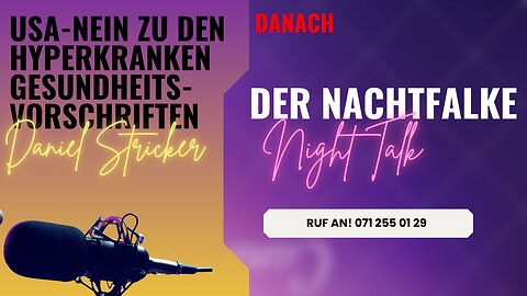 USA-NEIN zu den hyperkranken Gesundheitsvorschriften. DER NACHTFALKE. OPEN MIC. OPEN END! RUF AN: