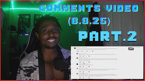 Comments Video (8.8.25) Pt.2