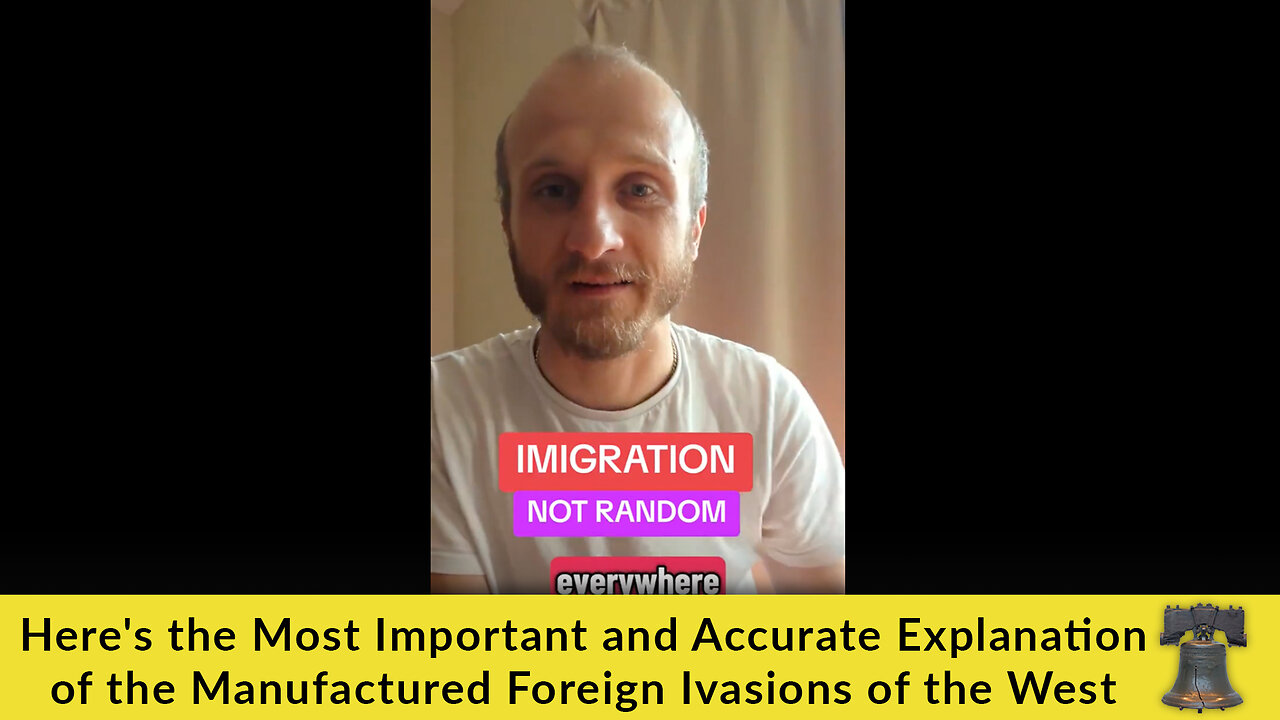 Here's the Most Important and Accurate Explanation of the Manufactured Foreign Ivasions of the West