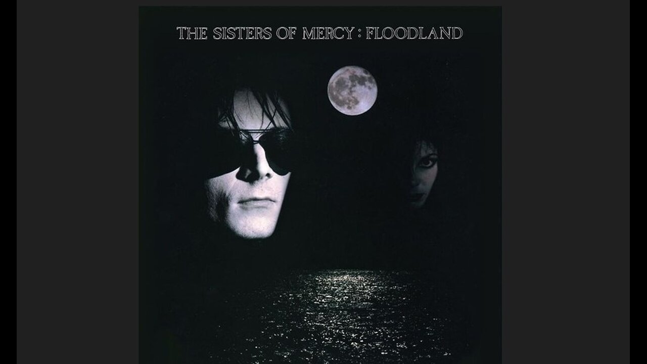 The Sisters of Mercy - Floodland (1987) [Full Album]