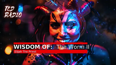 Wisdom of the Worm II