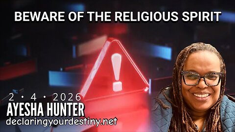 BEWARE OF THE RELIGIOUS SPIRIT - AYESHA HUNTER - 2/4/26