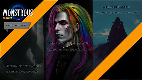 Monstrous The Podcast: EP32S2: Michael Gouger, Kenny Thibodeau, and Keith Evans