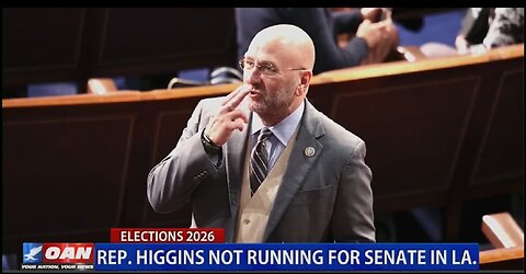 REP HIGGINS NOT RUNNING FOR SENATE IN LA