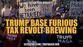 TRUMP BASE FURIOUS, TAX REVOLT BREWING! -- Allan Paul Roberts