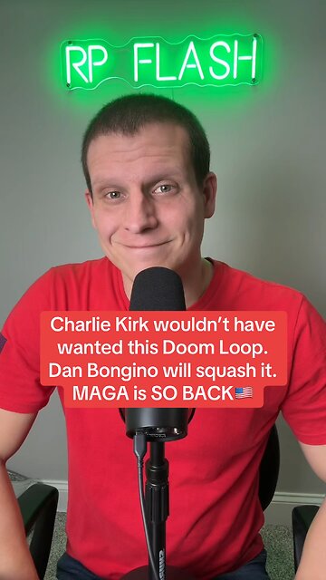 Charlie Kirk wouldn’t have wanted this Doom Loop. Dan Bongino will squash it. MAGA is SO BACK🇺🇸