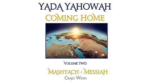 YYV2C9 Coming Home Mashyach...Messiah...Yahowah’s Towrah