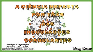 🔥🎬A CIÊNCIA NEFASTA POR TRÁS DAS INOCULAÇÕES COAGULANTES (GREG REESE)🔥🎬