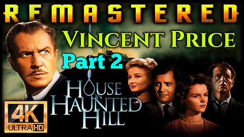 House On Haunted Hill - AI REMASTERED (4K - UHD) Staring Vincent Price (Part 2 of 4)