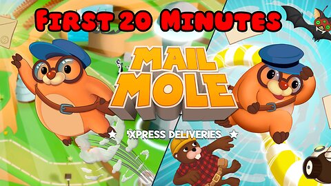 Mail Mole + 'Xpress Deliveries - First 20 Minutes (No Commentary Gameplay)
