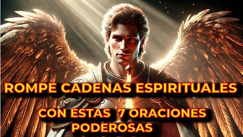 7 Oraciones Poderosas para Romper Cadenas Espirituales ✨ ¡Libérate Hoy en el Nombre de Dios!