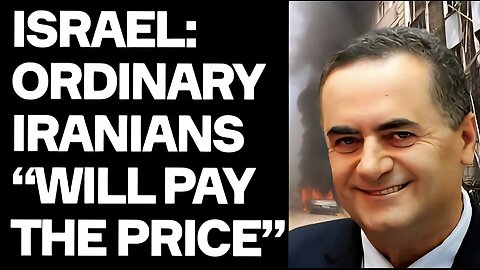 Israel Declares: Ordinary Iranians “WILL PAY THE PRICE”