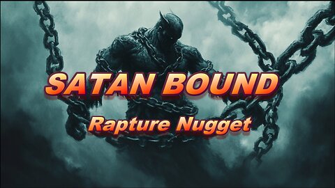 Rapture Nugget --Satan Bound