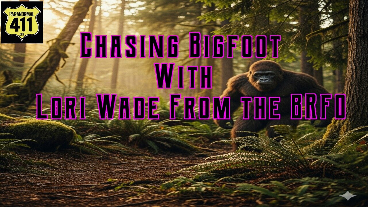 Chasing Bigfoot With Lori Wade From the BRFO