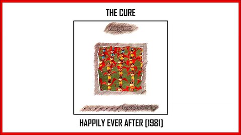 The Cure - Happily Ever After (1981) [Full Double Album]