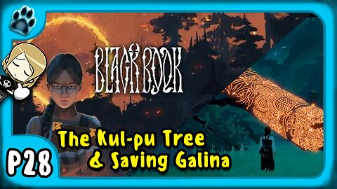Black Book P28 | The Kul-pu Tree & Saving Galina
