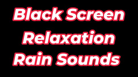 Black Screen Relaxation Sounds For Deep Sleep