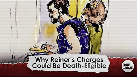 The “Special Circumstances” in Reiner’s Murder Charges That Could Make It a Death Eligible Case