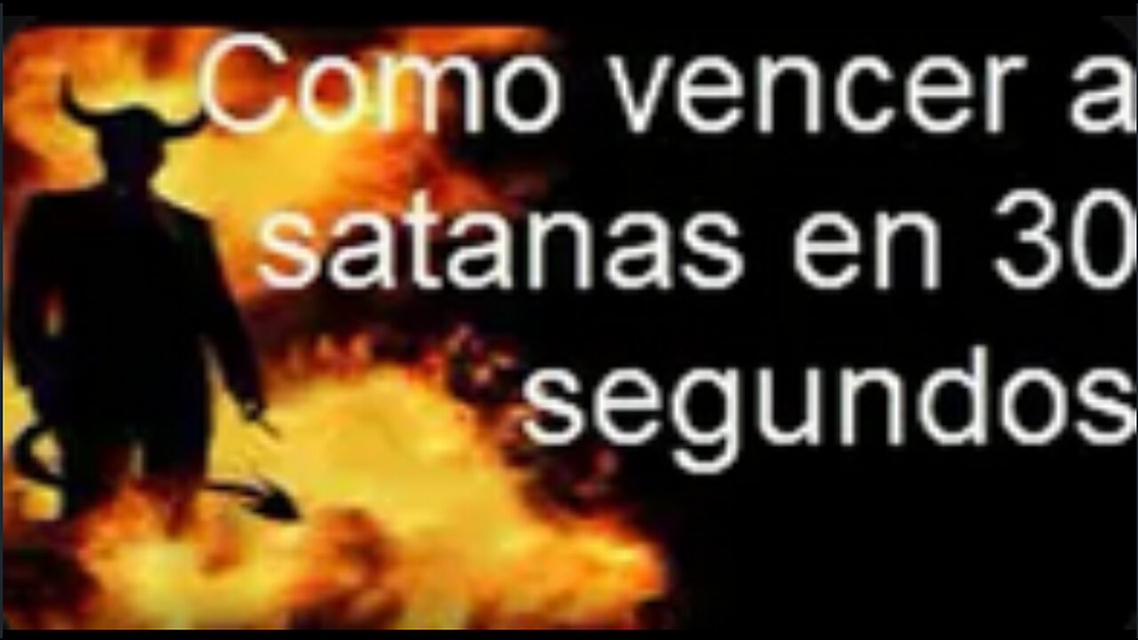 Como vencer a satanas en 30 segundos - Parte 2