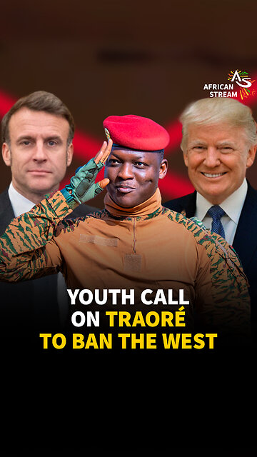 YOUTH CALL ON TRAORÉ TO BAN THE WEST