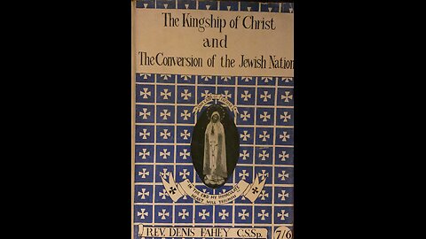 Fr. Denis Fahey "The Jews, Freemasonry, and Communism," (audio 2 of 4)