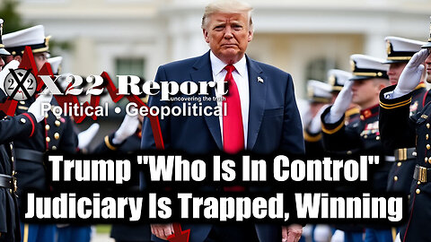 New X22 Report - Trump "Who Is In Control", Judiciary Is Trapped, Winning, The Hunt Is On