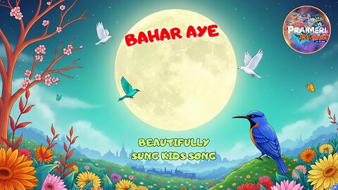 Bahar aye | Beautifully Sung Kids Song